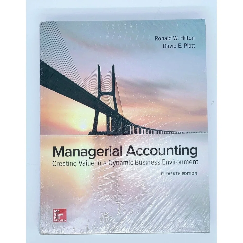 Managerial Accounting: Creating Value in‎ a Dynamic Business Environment: New